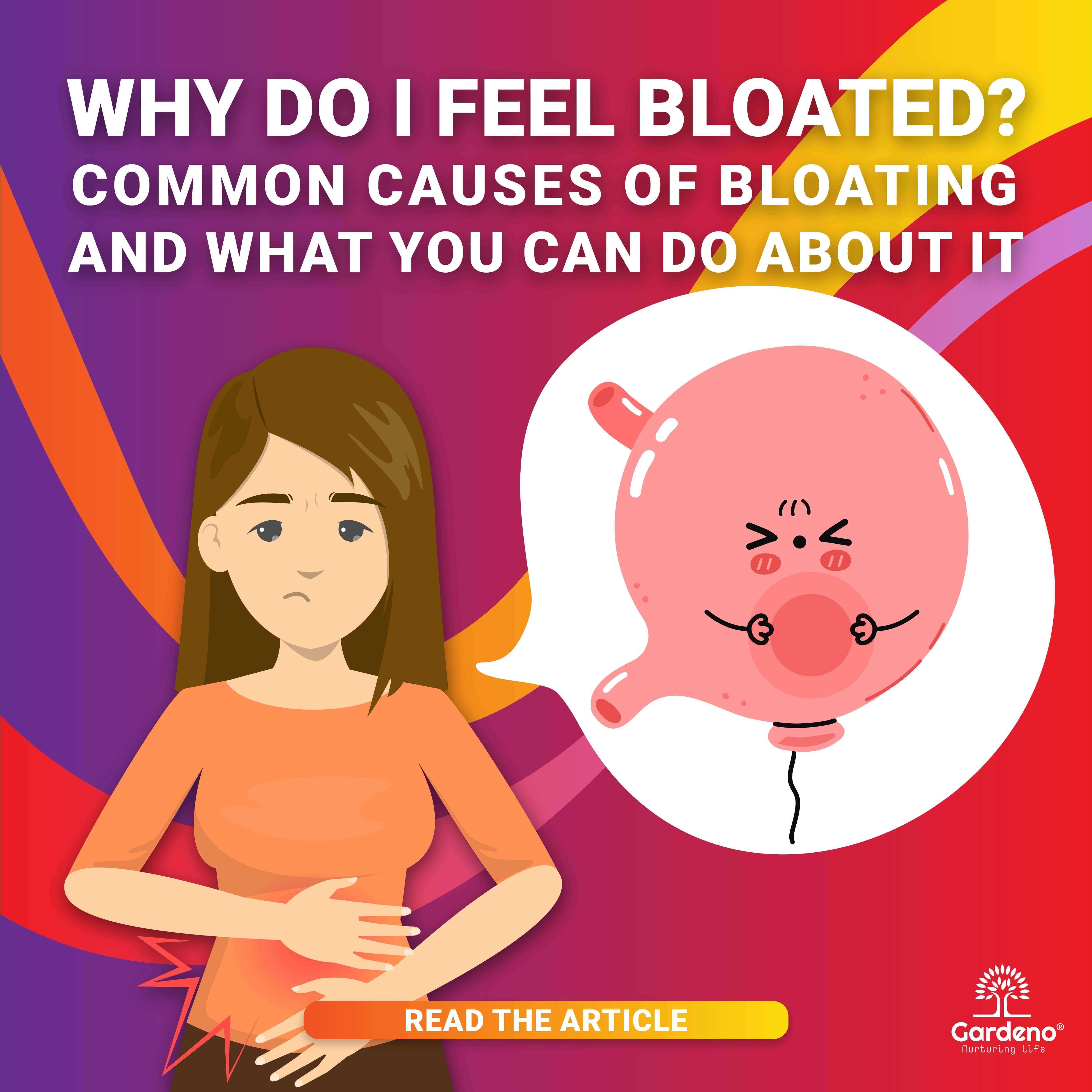 Why Do I Feel Bloated? Common Causes of Bloating 