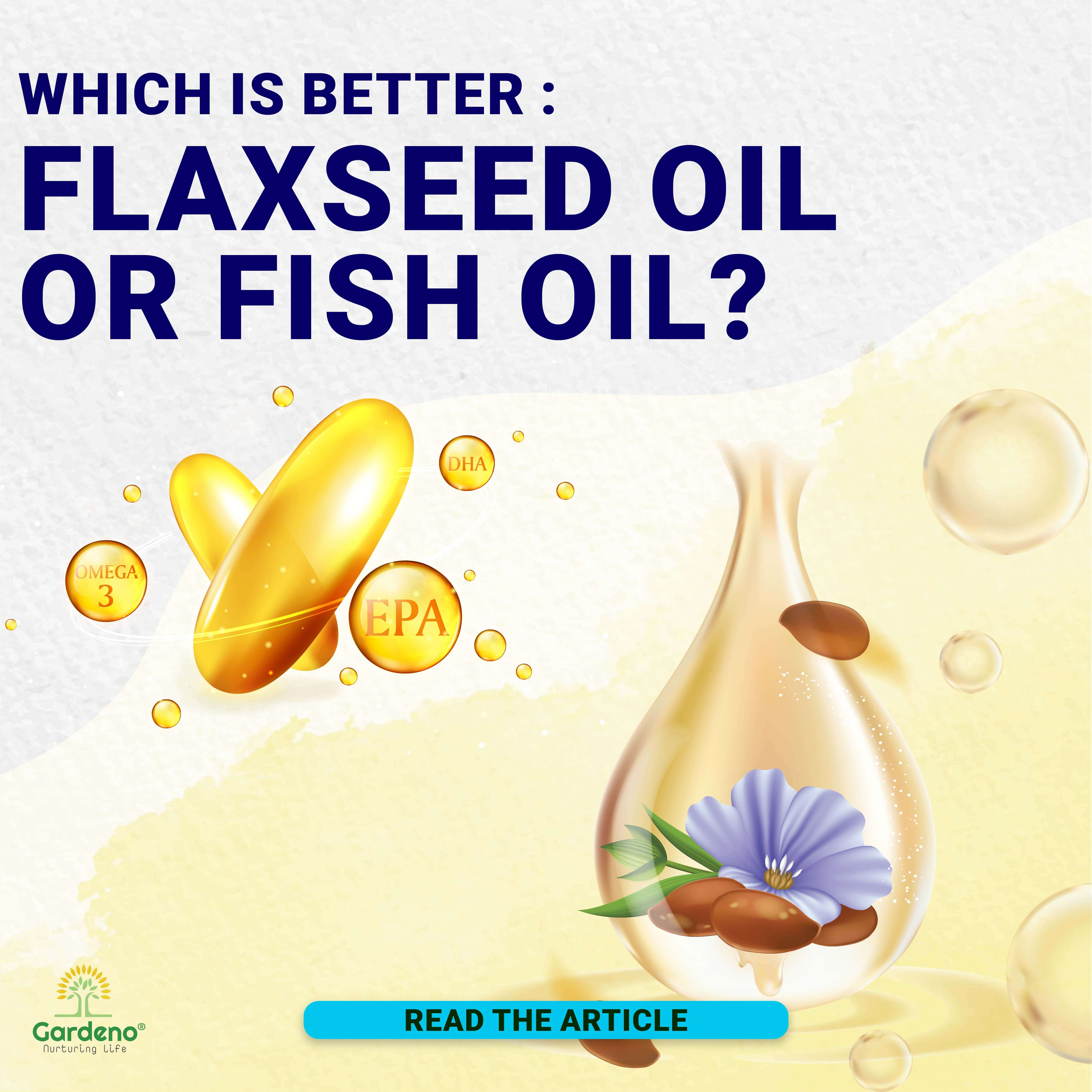 Flaxseed Oil vs. Fish Oil, Which Is Better?